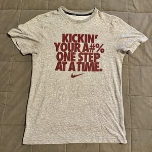 Nike Dri Fit KICKIN YOUR A#% One Step At A Time T Shirt Gray Men's Small